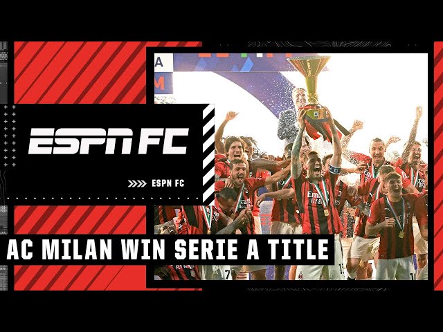 AC Milan breathe SIGH OF RELIEF winning their first Serie A title in 11 years | ESPN FC