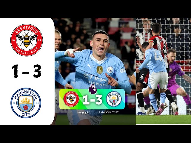 Brentford vs Man City 1 - 3 | Highlights | Premier League 23/24 - Matchweek 23 | Foden HATRICK