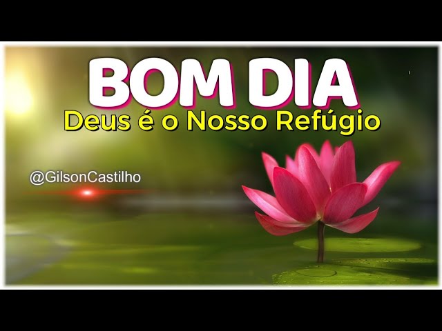 Deus é o Meu Refúgio - Mensagem de Bom Dia e Reflexão