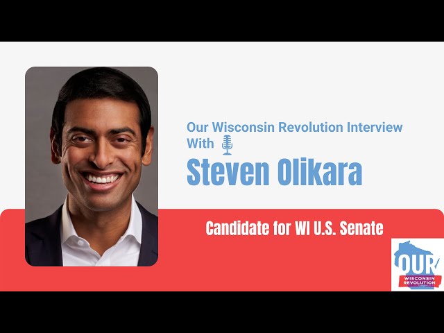 OWR Interview with WI U.S. Senate Candidate Steven Olikara