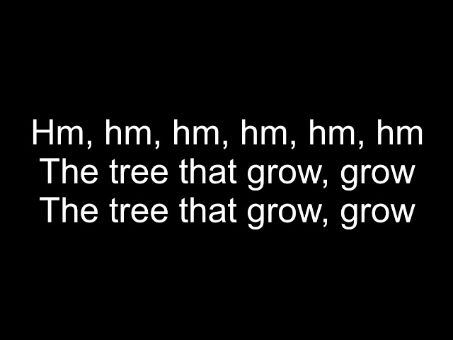 The Tree That Grow, Grow, Grow