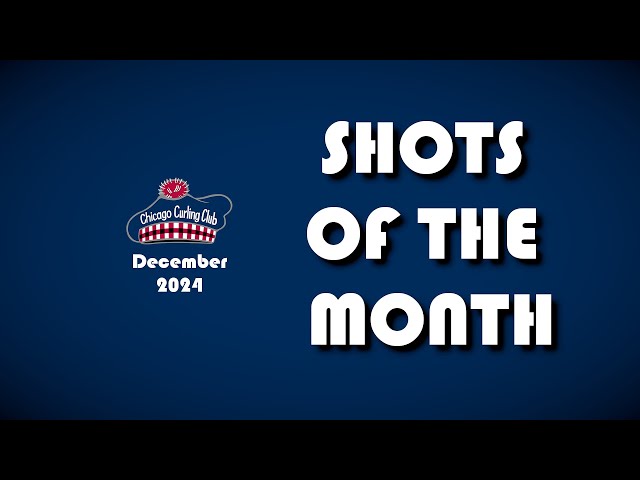 Chicago Curling Shots of the Month - December 2024