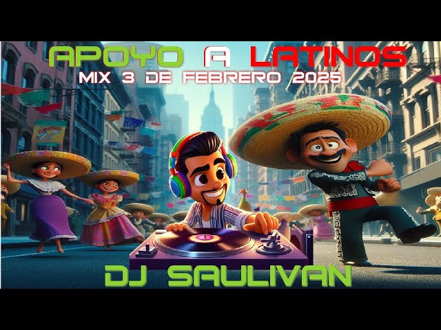 APOYANDO  A MI GENTE LATINA 🇲🇽  MIX 3 DE FEBRERO EN VIVO @djsaulivan