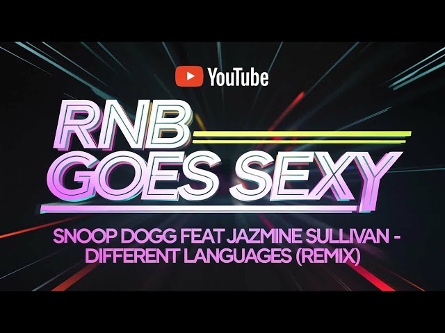 Snoop Dogg Feat Jazmine Sullivan - Different Languages (Remix)