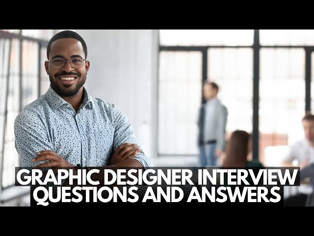 7 Graphic Designer Interview Questions And Answers