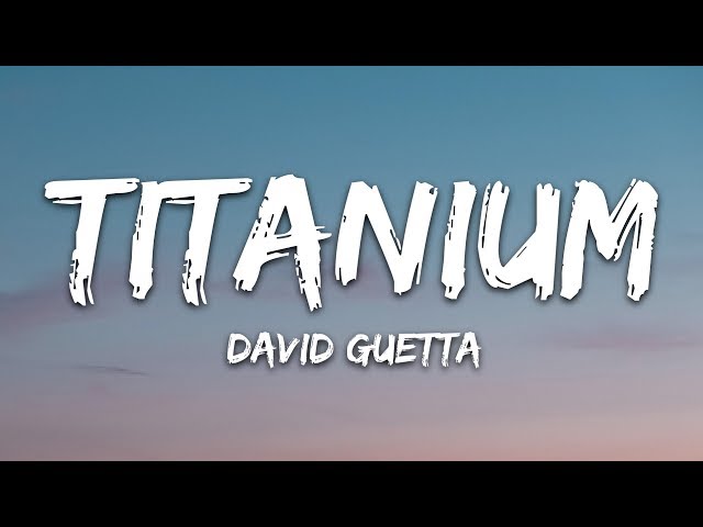 David Guetta - Titanium (Lyrics) ft. Sia