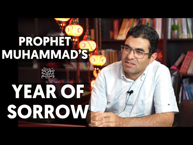 Prophet Muhammad's Year of Sorrow: Lessons For Today