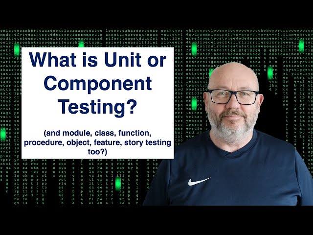 What is Unit Testing or Component Testing?