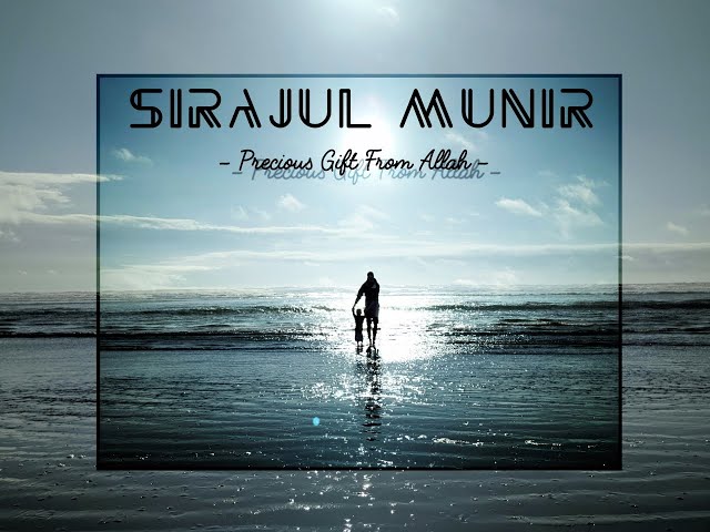 Sirajul Munir - Precious Gift From Allah