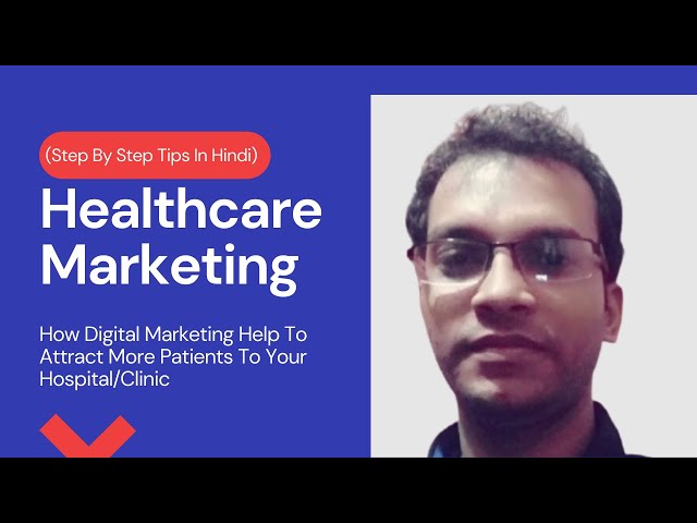 How Digital Marketing Help To Attract More Patients To Your Hospital/Clinic | Healthcare Marketing