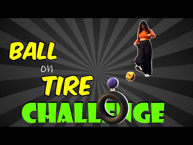 Ball on tire challenge! 😂