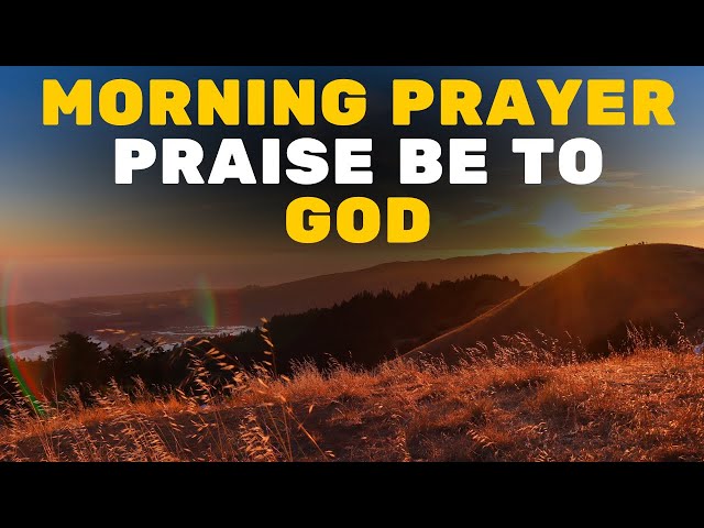 Morning Prayer:, Appreciation, gratitude God