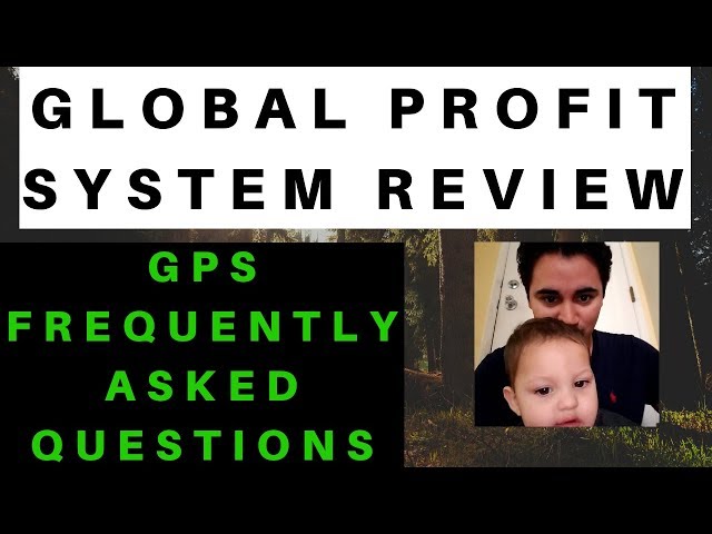 Global Profit System Review 2018 - Global Profit System Frequently Asked Questions