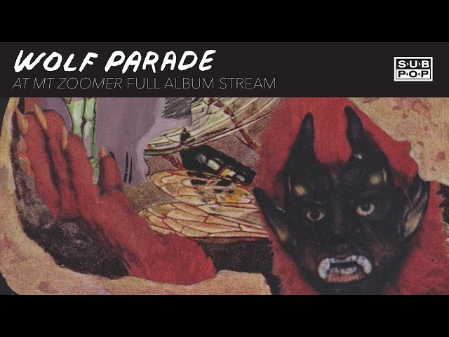 Wolf Parade - At Mt Zoomer [FULL ALBUM STREAM]