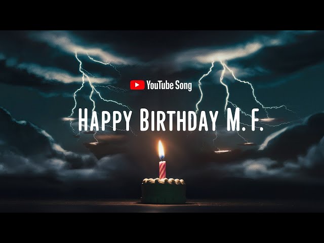 Happy Birthday MF - Funny Birthday Song