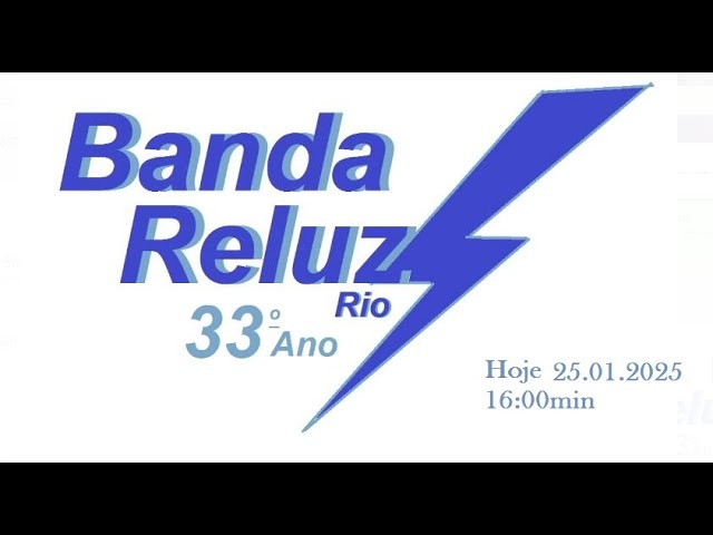 hoje live ao vivo 16:00min 33º Aniversáro da Banda Reluz RJ