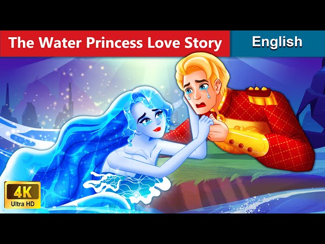 The Water Princess Love Story | Stories for Teenagers | @EnglishFairyTales