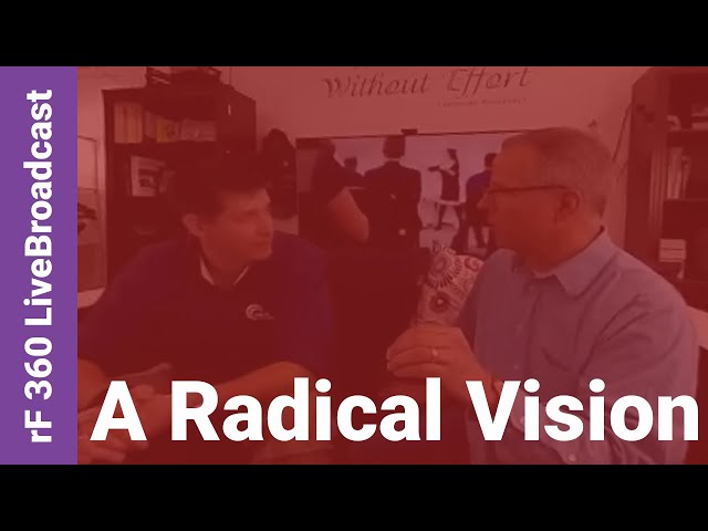 rF 360 LiveBroadcast with Brian Wagner of A Radical Vision.