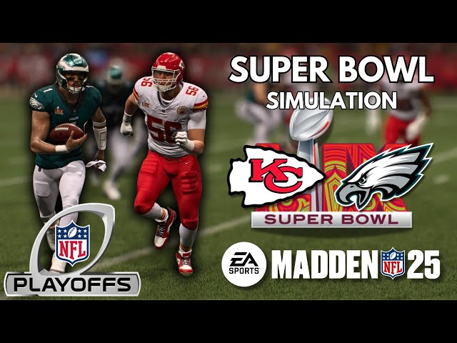 Super Bowl 59  Eagles vs Chiefs | Madden 25 | Full Game Simulation