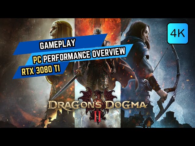 Dragon's Dogma 2 Gameplay 4K HDR Max Settings Performance Overview, RTX 3080 TI, Ryzen 7900X