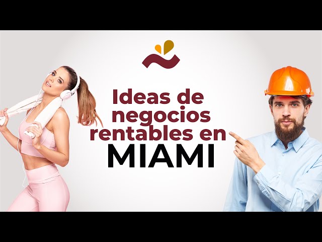 Ideas de Negocios Rentables en Miami