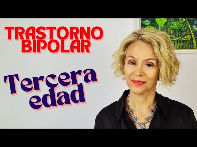 Trastorno bipolar . Tercera edad