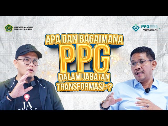 Apa dan Bagaimana PPG Dalam Jabatan Transformasi + ?