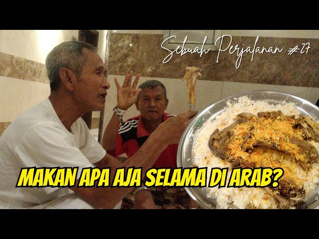 MAKAN-MAKAN BESAR MENU ARAB | SEBUAH PERJALANAN HAJI 2024 #27