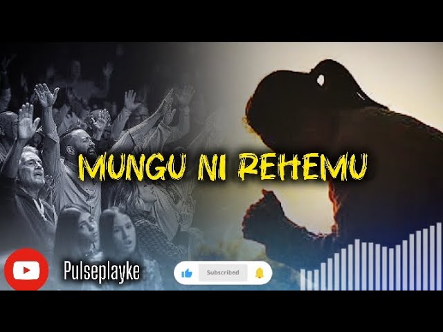 MUNGU NI REHEMU || MORNING PRAISE SONG TO START WITH THE DAY #worshipsongs #praiseandworship