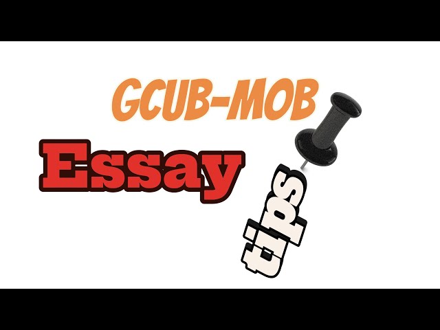 GCUB Essay writing; Tips