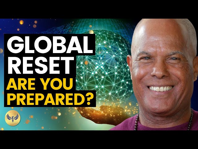 The Global Reset is Happening RIGHT Now - Here's HOW to Be Sure YOU'RE prepared! Michael Beckwith