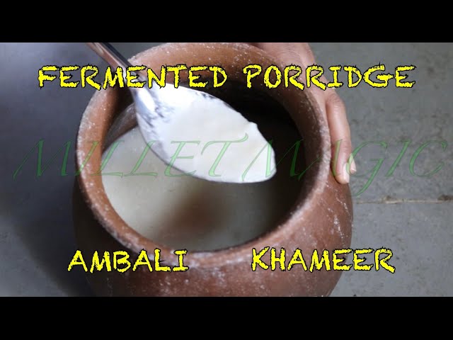 How to prepare Millet Fermented Porridge / Ambali / Khameer (English) l  Dr. SARALA