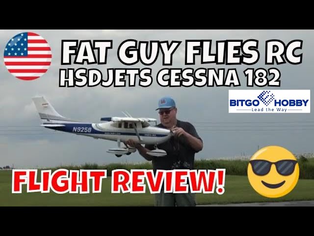 HSDJETS CESSNA 182 FLIGHT REVIEW by Fat Guy Flies RC