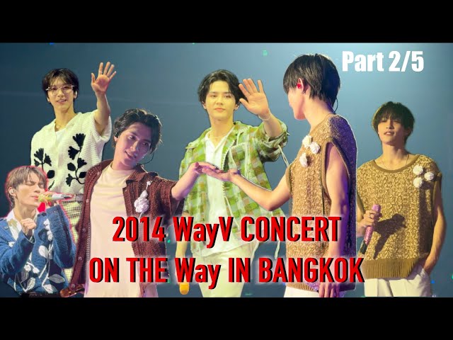 2024 WayV CONCERT [ON THE Way] IN BANGKOK Day 1 - Part 2/5