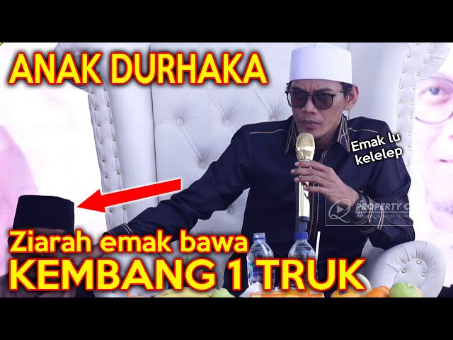 ANAK DURHAKA BAWA KEMBANG 1 TRUK - USTAD TILE