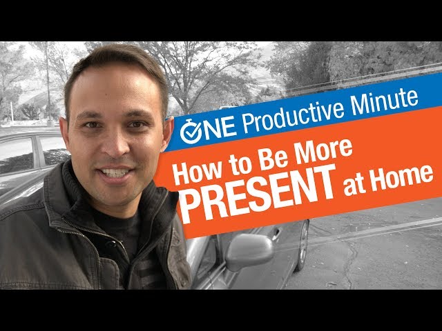 How to Be More Present at Home