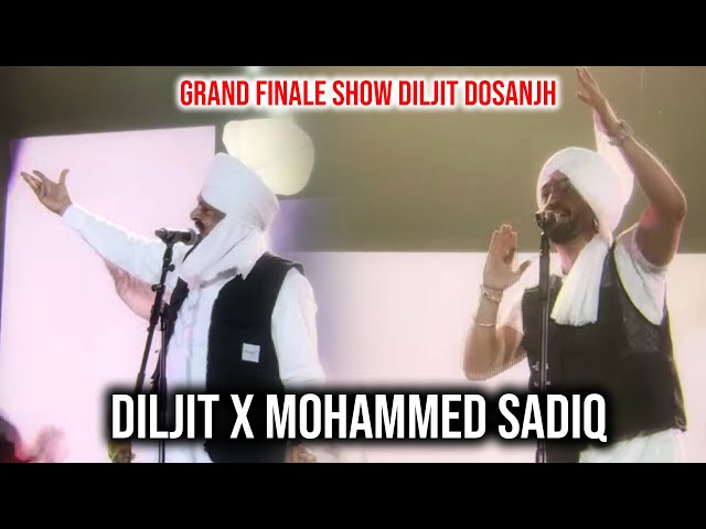 Diljit With Mohammed Sadiq Best Moment Ludhiana Grand Finale Show | Dil Luminati Tour Ludhiana