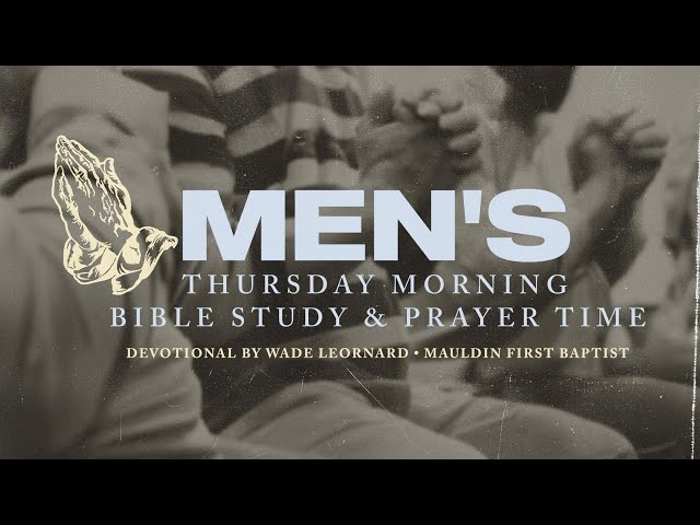 Men's Thursday AM Bible Study & Prayer Time