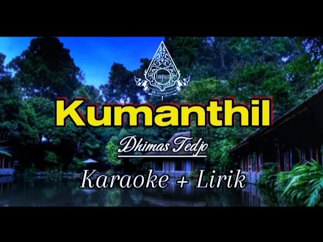 SRAGENAN KUMANTHIL ( Dhimas Tedjo ) KARAOKE TANPA VOCAL