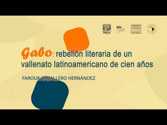 Gabo: rebelión literaria de un vallenato latinoamericano de cien años. | Farouk Caballero Hernández