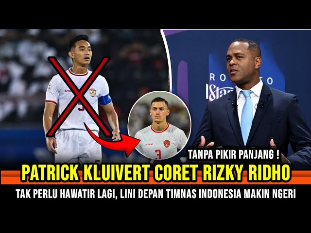 MENGEJUTKAN ! Patrick Kluivert Resmi Coret Rizky Ridho, Ternyata diganti pemain Top Eropa ini