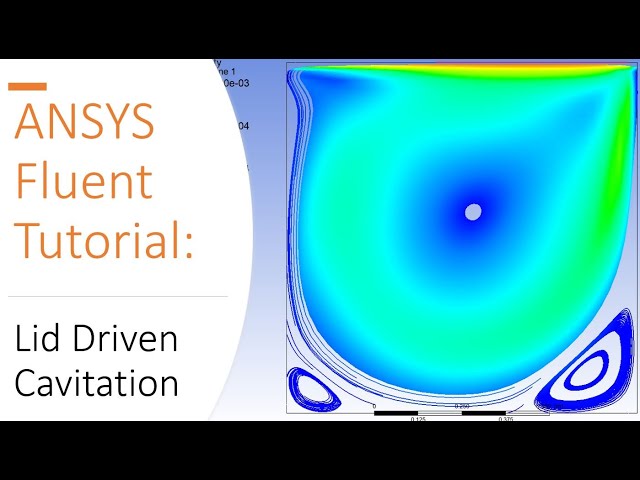 ANSYS CFD Tutorial: Lid Driven Cavitation