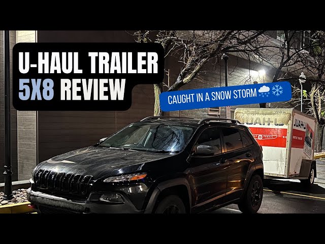 U-Haul Trailer 5x8 Review & SnowStorm