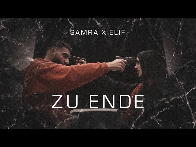 SAMRA X ELIF - ZU ENDE (prod.by Beatzarre & Djorkaeff)