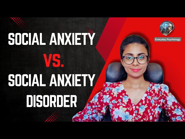 Social Anxiety vs. Social Anxiety Disorder