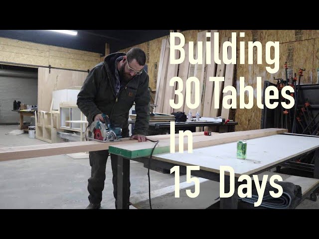 Building 30 Tables in 15 Days || Part 1