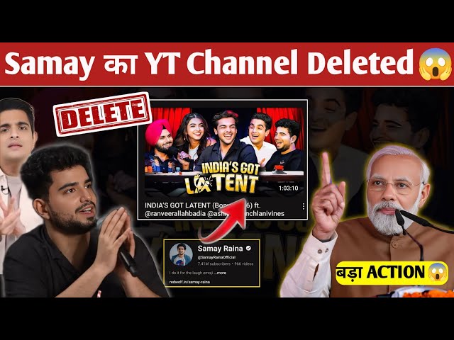 Samay Raina YouTube Channel Deleted Karengi Sarkar Pm Modi?Ranveer India got Latent Joke Controversy