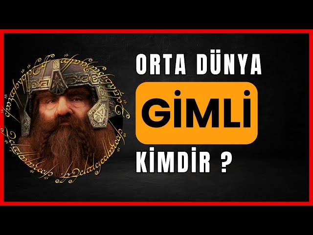 GİMLİ'nin HİKAYESİ (Orta Dünya - Yüzüklerin  Efendisi Karakterleri) Sesli Kitap