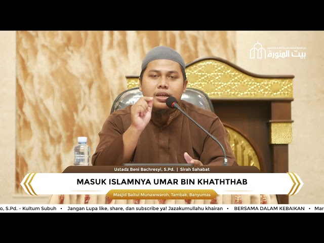 LIVE: Masuk Islamnya Umar bin Khaththab - Ustadz Beni Bachresyi, S.Pd.