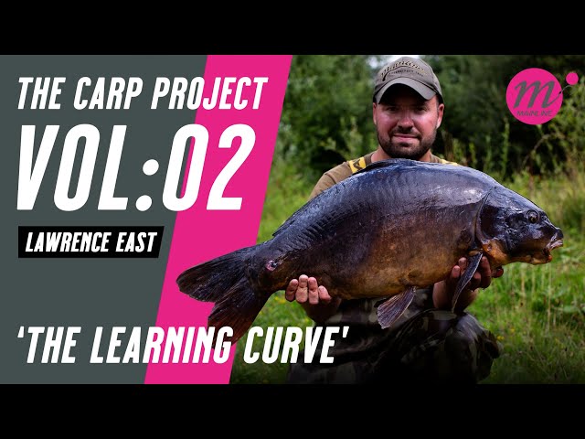 THE LEARNING CURVE with Lawrence East | THE CARP PROJECT | VOL:02 - Mainline Baits Carp Fishing TV